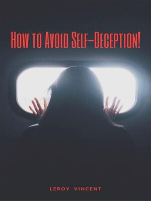 cover image of How to Avoid Self-Deception!